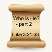 who is he Luke 3:21-38